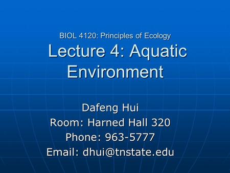 BIOL 4120: Principles of Ecology Lecture 4: Aquatic Environment