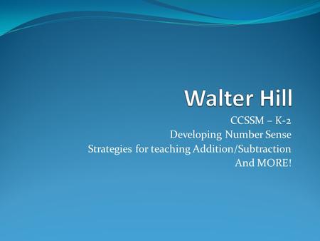 CCSSM – K-2 Developing Number Sense Strategies for teaching Addition/Subtraction And MORE!