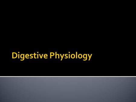  Basic GI functions  Regulation of GI function  Phases of Digestion  Absorption  Protective Function of the GI tract.