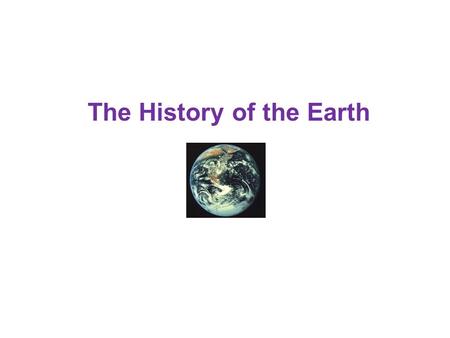 The History of the Earth