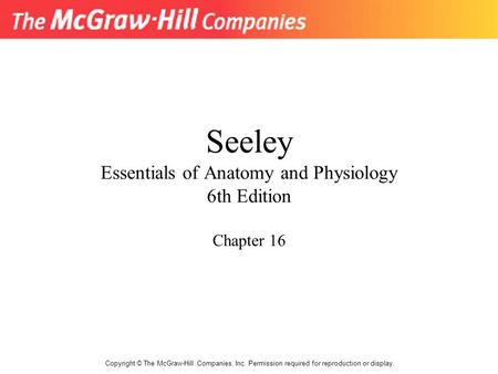 Seeley Essentials of Anatomy and Physiology 6th Edition Chapter 16