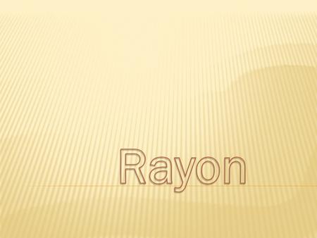 Rayon is a manufactured regenerated cellulose fiber. Because it is produced from naturally occurring polymers, it is neither a truly synthetic fiber nor.