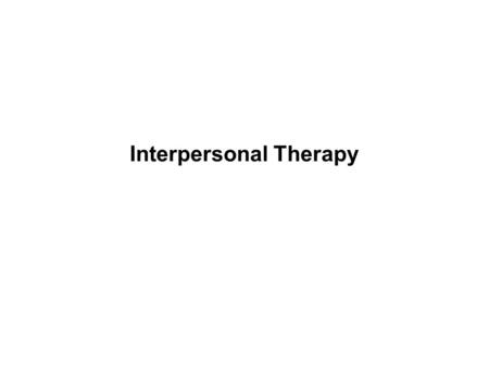 Interpersonal Therapy