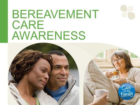 BEREAVEMENT CARE AWARENESS. SECTION 1 Introduction.