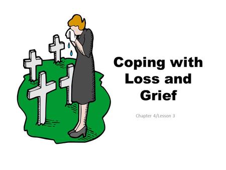 Coping with Loss and Grief