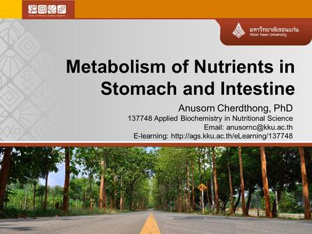 Anusorn Cherdthong, PhD 137748 Applied Biochemistry in Nutritional Science   E-learning: