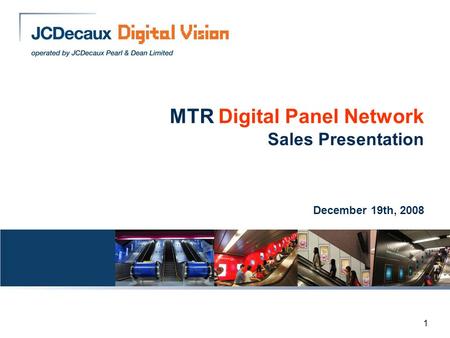 1 MTR Digital Panel Network Sales Presentation December 19th, 2008.