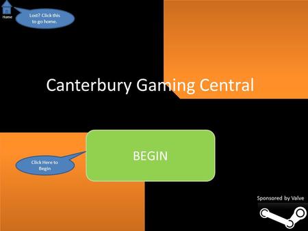 Home Canterbury Gaming Central BEGIN Lost? Click this to go home. Click Here to Begin.