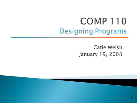 Catie Welsh January 19, 2008 1.  Office Hours ◦ After Class Today ◦ Come if you don’t have Eclipse working 2.