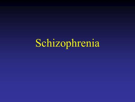 Schizophrenia.