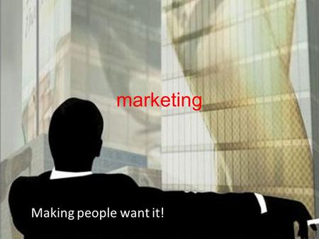 Marketing Making people want it!. You’ve been Tango’d  Who is it aimed at? What does it say about the product? How does it.