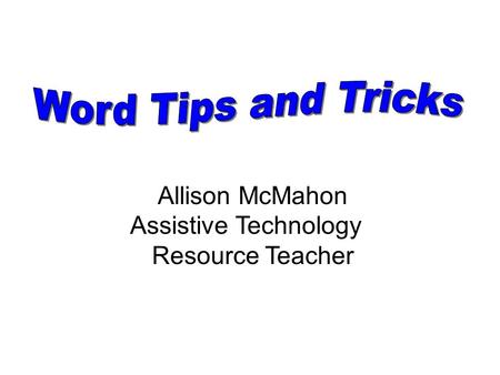 Allison McMahon Assistive Technology Resource Teacher.