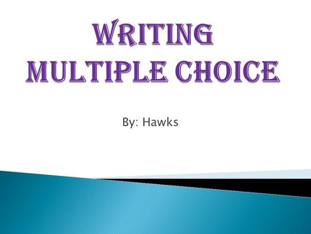 By: Hawks.  18 Sentence error identification questions  25 sentence improvement questions  6 paragraph improvement questions.