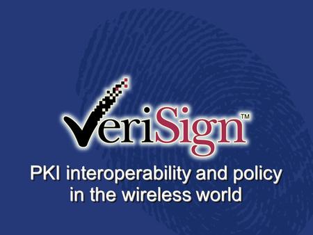 PKI interoperability and policy in the wireless world.