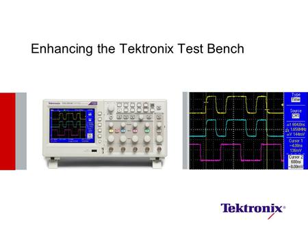 Enhancing the Tektronix Test Bench. 2 Tektronix Expanding Portfolio of Design Tools  We are focused on serving the needs of the embedded designer. #