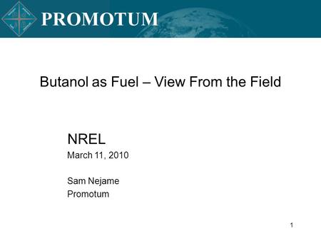 Butanol as Fuel – View From the Field