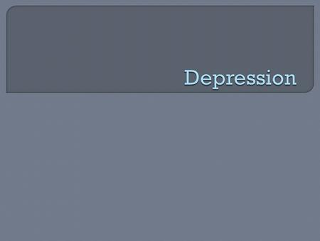  Major depressive disorder (MDD) is a debilitating condition that has been increasingly recognized among youth  Prevalence of current or recent depression.