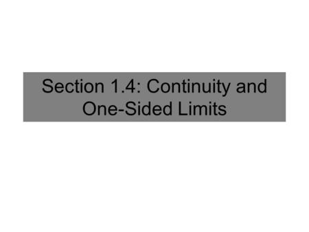 Section 1.4: Continuity and One-Sided Limits