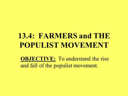 13.4: FARMERS and THE POPULIST MOVEMENT