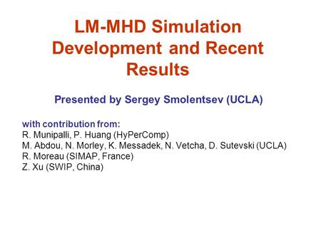 LM-MHD Simulation Development and Recent Results