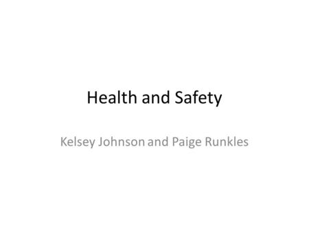 Health and Safety Kelsey Johnson and Paige Runkles.