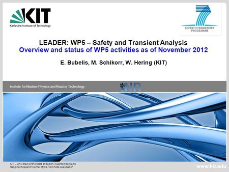 KIT – University of the State of Baden-Wuerttemberg and National Research Center of the Helmholtz Association Institute for Neutron Physics and Reactor.
