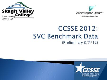 Note: CCSSE survey items included in benchmarks are listed at the end of this presentation 1. Active and Collaborative Learning Students learn more when.