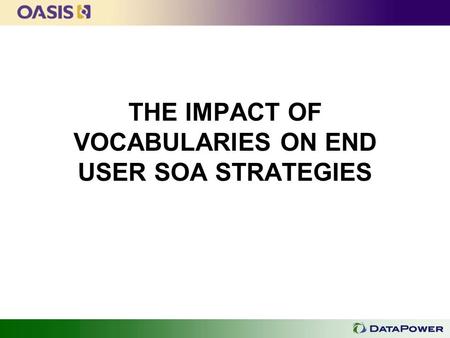 THE IMPACT OF VOCABULARIES ON END USER SOA STRATEGIES.