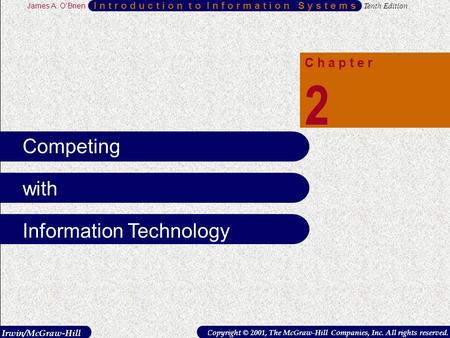 Irwin/McGraw-Hill Copyright © 2001, The McGraw-Hill Companies, Inc. All rights reserved. I n t r o d u c t i o n t o I n f o r m a t i o n S y s t e m.