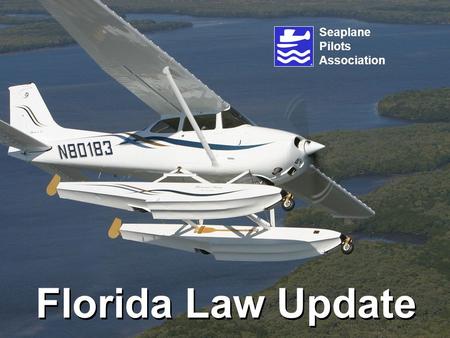 Seaplane Pilots Association Florida Law Update. Individuals Trespass Law (Private Property) Jurisdictional Heirarchy (Partial):