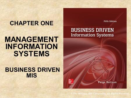 CHAPTER ONE MANAGEMENT INFORMATION SYSTEMS BUSINESS DRIVEN MIS