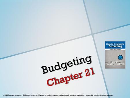 C. 2014 Cengage Learning. All Rights Reserved. May not be copied, scanned, or duplicated, or posted to a publicly accessible website, in whole or in part.