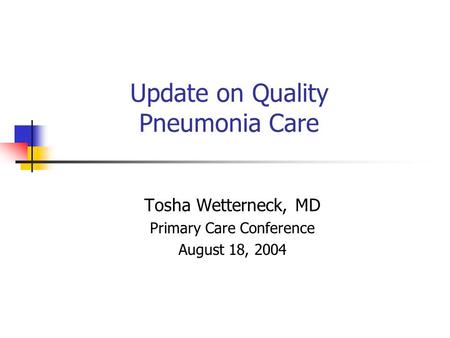 Update on Quality Pneumonia Care