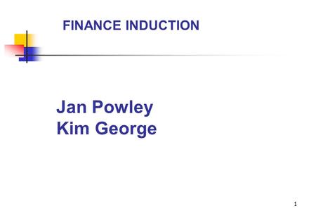 1 Jan Powley Kim George FINANCE INDUCTION. 2 Although the primary responsibility of a school is to provide the best education possible for its pupils,