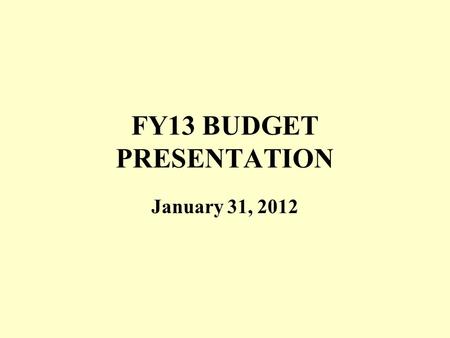 FY13 BUDGET PRESENTATION January 31, 2012. 1-31-122 Revenue Components  Property Tax  State Aid  Estimated Receipts  Free Cash  PILOTS  Enterprise.