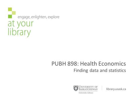 PUBH 898: Health Economics Finding data and statistics.