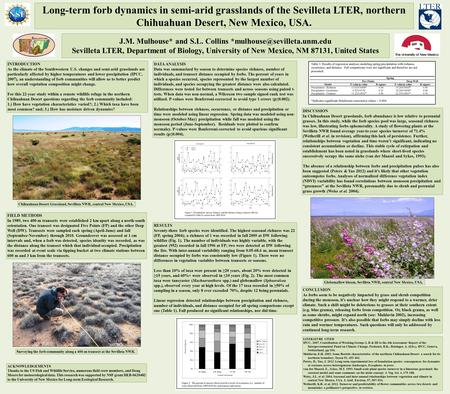 Long-term forb dynamics in semi-arid grasslands of the Sevilleta LTER, northern Chihuahuan Desert, New Mexico, USA. J.M. Mulhouse* and S.L. Collins