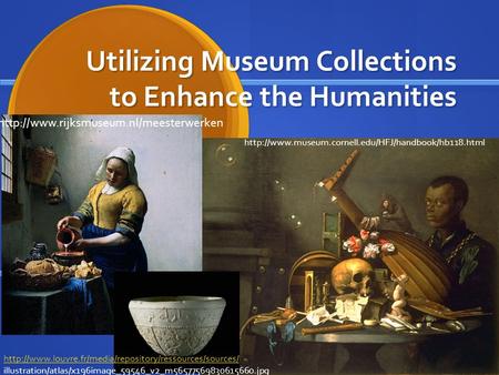 Utilizing Museum Collections to Enhance the Humanities