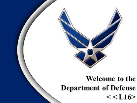 Welcome to the Department of Defense < < L16>