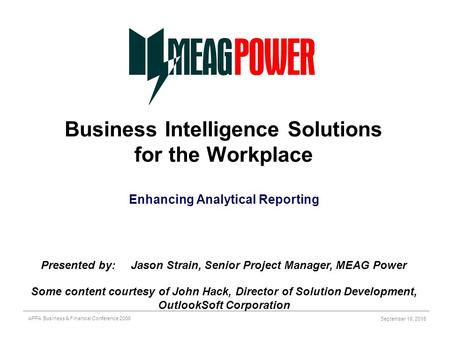 APPA Business & Financial Conference 2006 September 18, 2015 Business Intelligence Solutions for the Workplace Enhancing Analytical Reporting Presented.