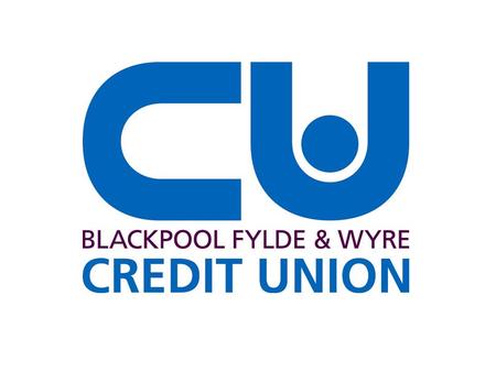 Credit Unions “A credit union is a financial co-operative owned and run by its members, that offers an accessible saving facility and affordable loans.