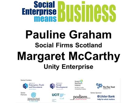 Pauline Graham Social Firms Scotland Margaret McCarthy Unity Enterprise.