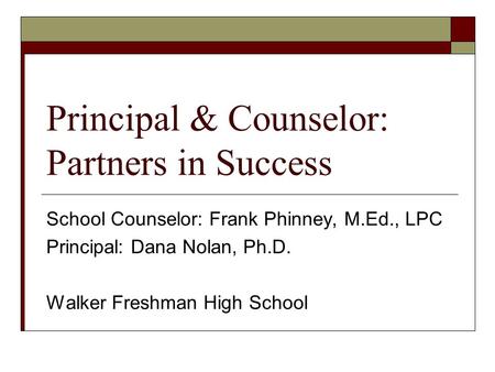 Principal & Counselor: Partners in Success