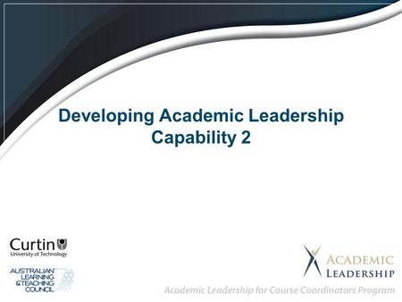 Developing Academic Leadership Capability 2. Learning Outcomes Review and understand personal leadership results using the iCVF. Conceptualise a leadership.