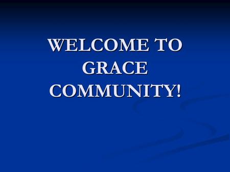 WELCOME TO GRACE COMMUNITY!. The Pitfalls of Cultural Christianity Grace Community Church MATTHEW 6:1-4.