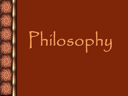 Philosophy.