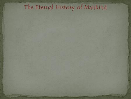 The Eternal History of Mankind