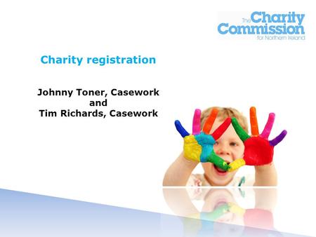 Charity registration Johnny Toner, Casework and Tim Richards, Casework.