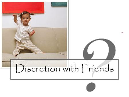 Discretion with Friends. Events to Come! A Special Something…(Feb 13 th -16 th ) De-Brief & Sign Ups… (Feb 20 th ) Relationship Panel…(Feb 21 st )