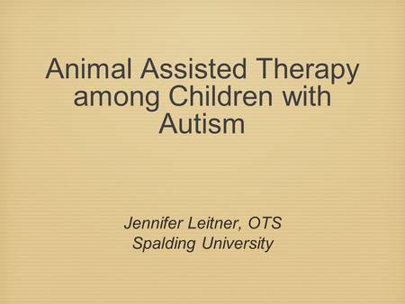 Animal Assisted Therapy among Children with Autism